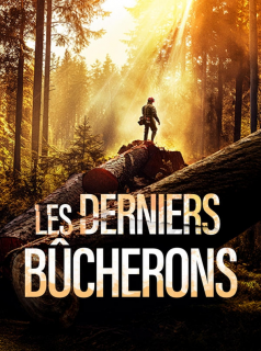 Les derniers bûcherons streaming Les derniers bûcherons streaming